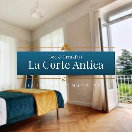 B&B La Corte Antica - Luino Lago Maggiore Экстерьер фото